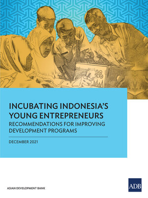 cover image of Incubating Indonesia's Young Entrepreneurs